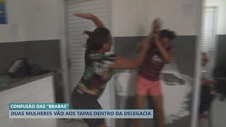 JACIARIA E VANUSA VÃO AOS TAPAS DENTRO DA DELEGACIA