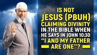 Jesus Pbuh Claiming Divinity in the Bible when he Says in John 1030 “I and My Father are One”