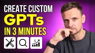 How to Create Custom GPTs in 3 Minutes with instructions