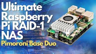 PiMoroni Base Duo - The Ultimate Raspberry Pi NAS with RAID
