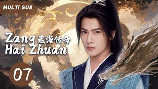 Multi sub 【Zang Hai Zhuan藏海传奇】 EP 07美貌善良小医女，同时被两位皇帝钟情，历经两位皇帝之间的情爱别离，最终成为悬壶济世女国医#杨洋#刘诗诗#肖战【藏海传】