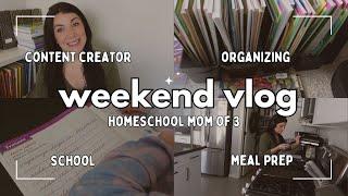 WEEKEND VLOG - Working Homeschool Mom of 3 Weekend In The Life - Work School Meal Prep & Chores