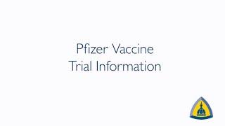 COVID-19 Vaccine Science—What You Need to Know #4  Pfizer Vaccine Trial Information