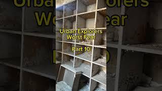 Urban Explorers Worst Fear Part 10 #urbanexploring #urbex #urbanexploration