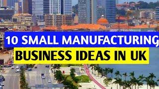 10 small manufacturing business ideas IN THE UK 2024