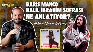 Barış Manço Halil İbrahim Sofrası Bize Ne Anlatıyor? Tasavvuf  Uyanış  Hakikat  Spiritüel Yorum