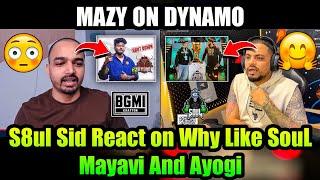 Mazy on Why Dynamo Not Making Hydra Lineup?  Sid Reply on SouL Mayavi & Ayogi  SouL  Bgmi