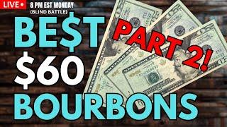 Best $60 Bourbons - Ranked Blind - Part 2