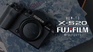 Fujifilm X-S20 - How-To - Fuji Guys