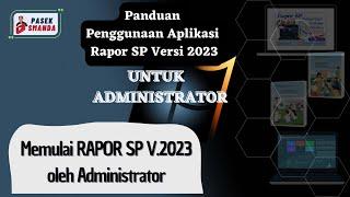 Memulai Rapor SP V. 2023 Oleh Administrator  Panduan Admin Bagian 1