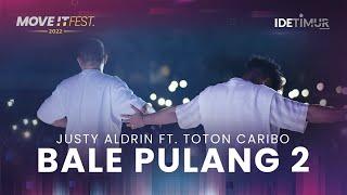 @TOTON CARIBO  @JUSTY ALDRIN OFFICIAL feat. PENONTON - BALE PULANG II  MOVE IT FEST 2022