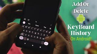 How To Delete the Keyboard History on Android Clear