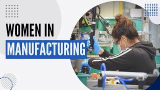 Workforce Spotlight Women In Manufacturing