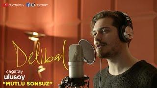 Delibal Original Soundtrack  Çağatay Ulusoy - Mutlu Sonsuz