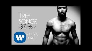 Trey Songz - Holla If Ya Need Me Official Audio