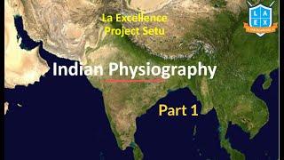 Physical Geography  Part 1 Indian Physiography  Project Setu Mana La Excellence