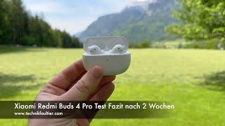 Xiaomi Redmi Buds 4 Pro Test Fazit nach 2 Wochen