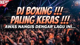 DJ BOXING PALING KERAS  DJ JUNGLE DUTCH FULL BASS BETON TERBARU 2024