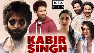 Kabir Singh Full Movie 2019  Shahid Kapoor Kiara Advani  Sandeep Reddy Vanga  HD Facts & Review