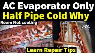 AC Evaporator half coil cold Room not cooling what’s Problem How Repair AC new technician watch