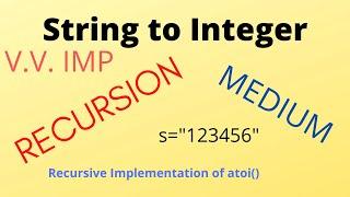 String to Integer   Recursive   atoi implementation  V.V. Imp  Medium