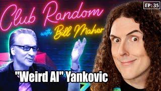 Weird Al Yankovic  Club Random with Bill Maher