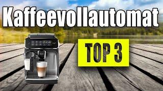 TOP 3 BESTER Kaffeevollautomat 2022 Günstige und Beste Kaffeemaschine kaufen