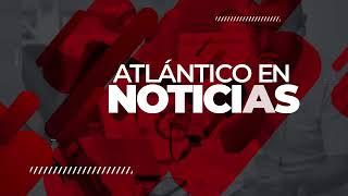 Atlántico en Noticias 26 de Julio del 2024