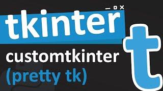 An introduction to customtkinter way better styling in tkinter