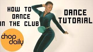 How To Dance In The Club Hip Hop Edition  Chop Daily