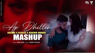 Insane X Excuse X Brown Munda - Mashup  Ft.AP Dhillon  Dj Rash King  AP Dhillon Mashup.