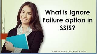 What is Ignore Failure option in SSIS