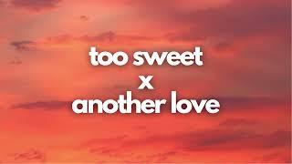 Too Sweet x Another Love  Hozier x Tom Odell