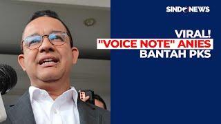 Viral Voice Note Anies kepada Ketua DPW PKS Jakarta Bocor - Sindo Today 1408