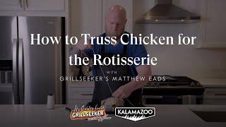 How to Truss Chicken for the Rotisserie with Grillseekers Matthew Eads