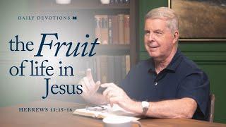 The Fruit of Life in Jesus │ Hebrews 1315–16  Pastor Jim Cymbala  The Brooklyn Tabernacle