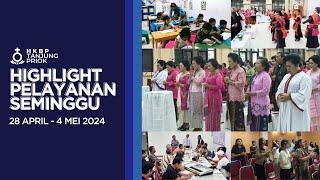 Highlight Pelayanan Seminggu 28 April - 4 Mei 2024 • HKBP Tanjung Priok