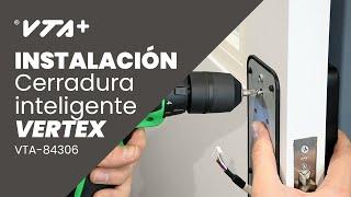 Cerradura Smart VERTEX y XERUS  INSTALACIÓN - Paso a paso  Cerradura digital WIFI  VTA-84306