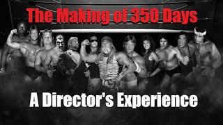 The Making of 350 Days - Wrestling Documentary