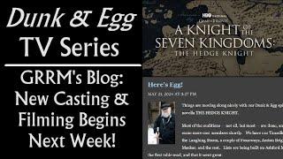 Dunk & Egg TV Series GRRM Blog on New Cast & Filming Next Week A Knight of the Seven Kingdoms