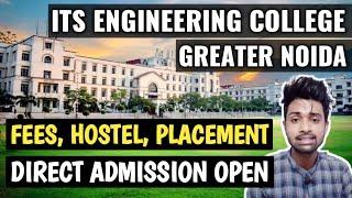 ITS ENGINEERING COLLEGE GREATER NOIDA  B.TECHMBA Direct Admission  College Full Review