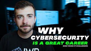 Cybersecurity is a great career. even when its challenging