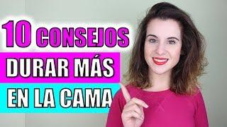 10 Consejos para Durar Más en la Cama I Eyaculación Precoz ¡la Solución 