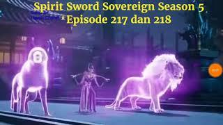 Spirit Sword Sovereign Season 5 Episode 217 dan 218 sub indo Versi Novel.