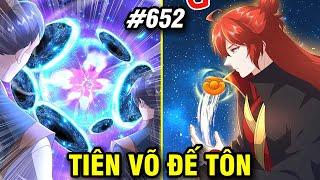 Tiên Võ Đế Tôn Chap 652  Review Phim Truyện Tranh Hay  Lệ Phi Vũ