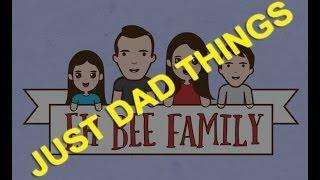 Just Dad Things - Compilation Eh Bee Family Edition