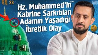 Hz. Muhammedin sav Kabrine Sarkıtılan Adamın Yaşadığı İbretlik Olay - Mescid-i Nebevî - Bölüm 23