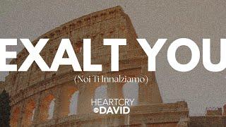 EXALT YOU  Hearcry of David  Jappo & Manu Cristian Rotelli  Italy + Israel Collab