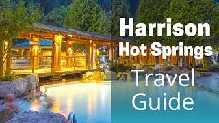 Harrison Hot Springs travel guide The weekend getaway