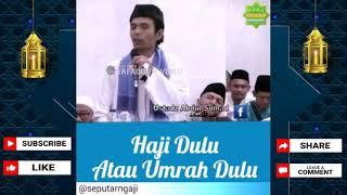 HAJI DULU ATAU UMRAH DULU